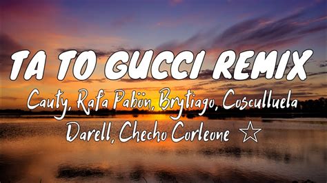 ta to gucci testo remix|ta to gucci cauty lyrics.